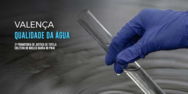 MPRJ requer que Valença apresente Plano de Ação para garantir a qualidade da água consumida pela população